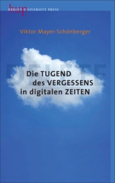 Die Tugend des Vergessens in digitalen Zeiten