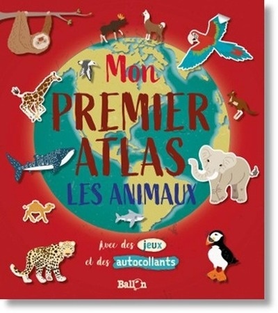 Mon premier atlas (les animaux)