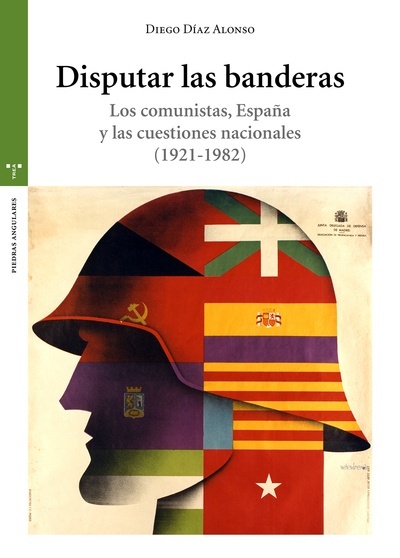 Disputar las banderas. Los comunistas, España y las cuestiones nacionales (1921-1982)