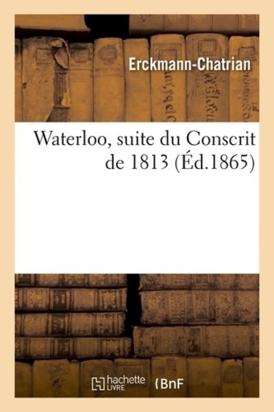 Waterloo, suite du Conscrit de 1813