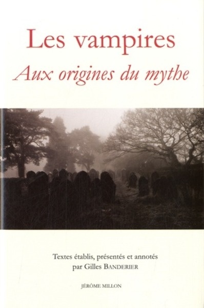 Les vampires, aux origines du mythe