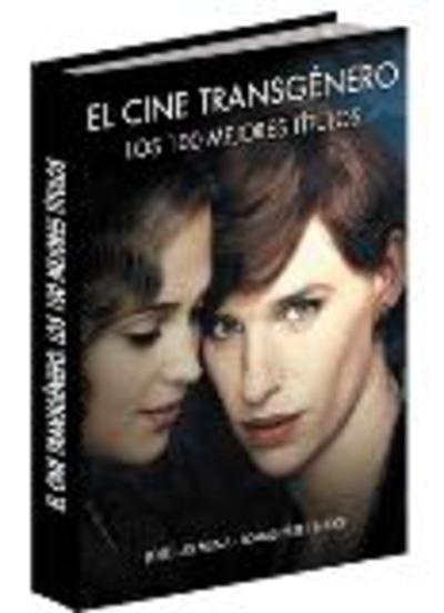 El cine transgénero. Los 100 mejores títulos