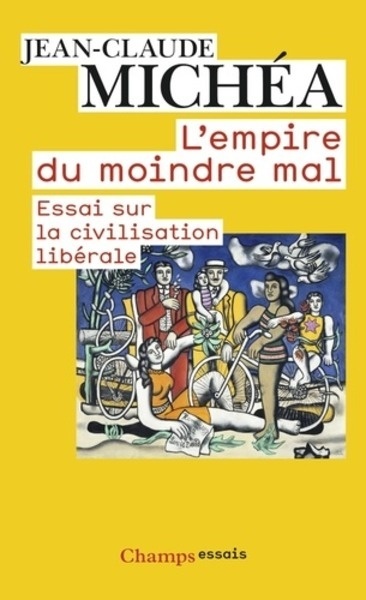 L'empire du moindre mal - Essai sur la civilisation libérale