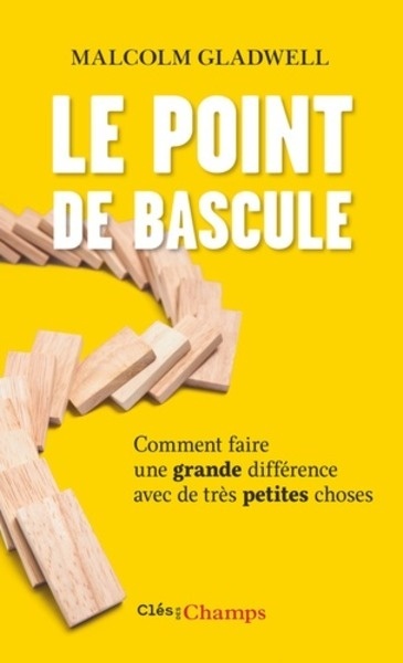 Le point de bascule - Comment faire une grande différence avec de très petites choses