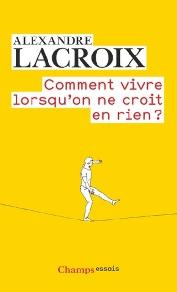 Comment vivre lorsqu'on ne croit en rien ? - Une morale sceptique