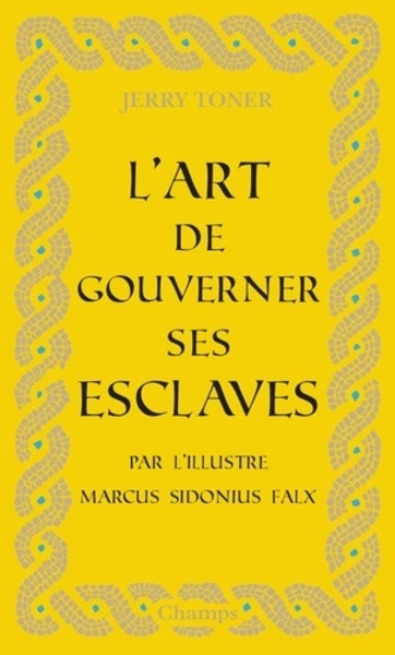 L'art de gouverner ses esclaves