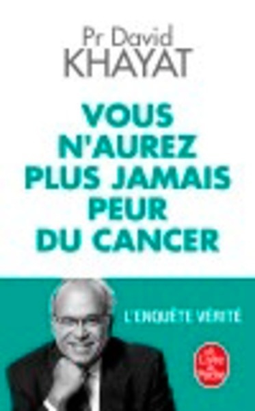 Vous n aurez plus jamais peur du cancer