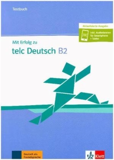 Mit Erfolg zu telc Deutsch B2. Testbuch inkl. Audiodateien für Smartphone + Tablet