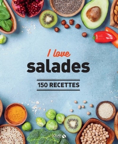 I love salades - 150 recettes