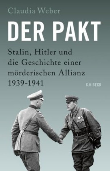 Der Pakt. Stalin, Hitler und die Geschichte einer mörderischen Allianz