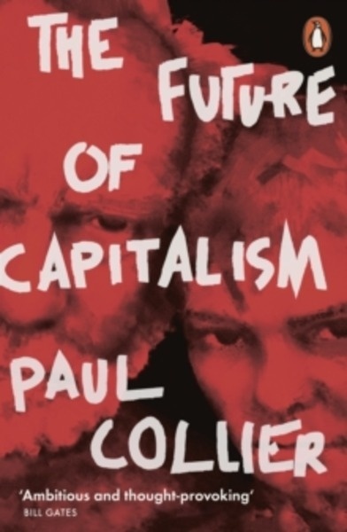 The Future of Capitalism : Facing the New Anxieties