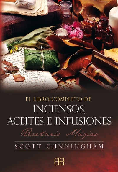 El libro completo de inciensos, aceites e infusiones