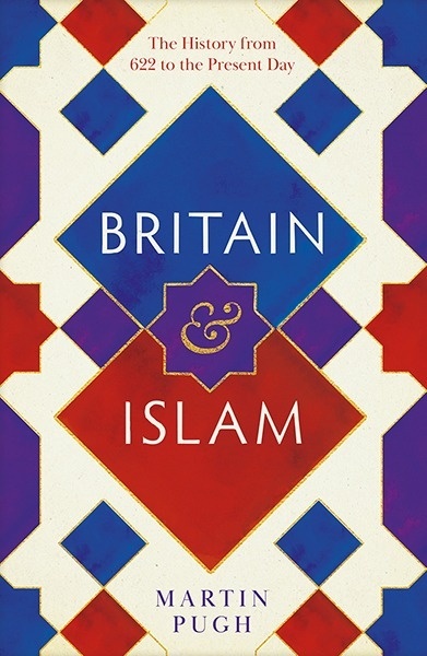 Britain and Islam : A History from 622 to the Present Day