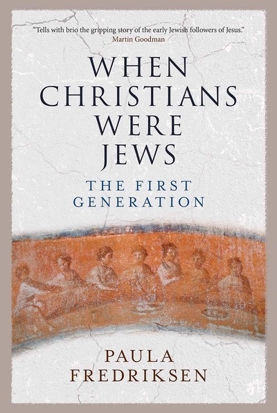 When Christians Were Jews : The First Generation