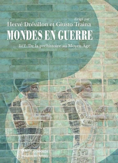 Mondes En Guerre. De La Prehistoire Au Moyen Age