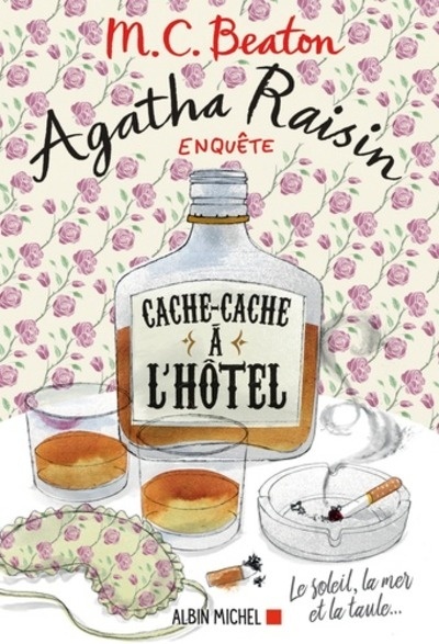 Agatha Raisin enquête Tome 17 - Cache-cache à l'hôtel - Le soleil, la mer et la taule...