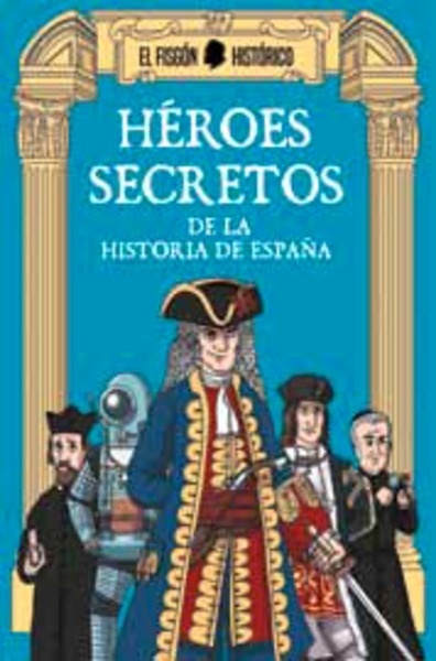 Héroes secretos de la historia de España