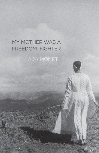 My Mother was a Freedom Fighter