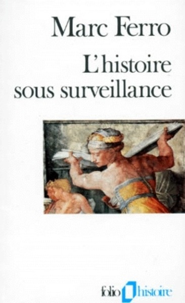 L'histoire sous surveillance. Science et conscience de l'histoire