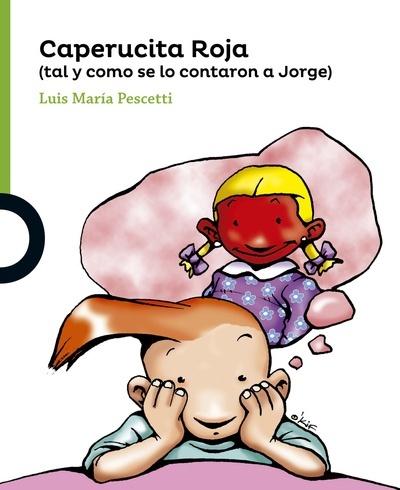 Caperucita Roja (tal como se lo contaron a Jorge)