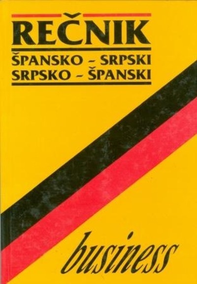 Biznis Recnik Spansko-Srpski/Srpsko-Spanski