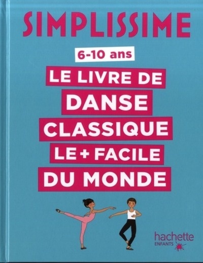 Simplissime le livre de danse classique le + facile du monde