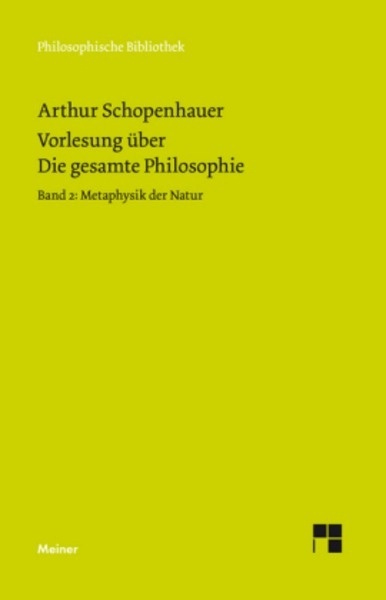Vorlesung über Die gesamte Philosophie .   Bd.2 . Metaphysik der Natur