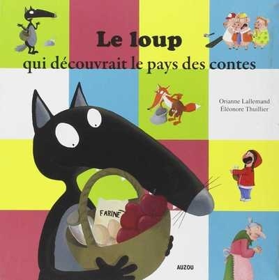 Le loup qui découvrait le pays des contes