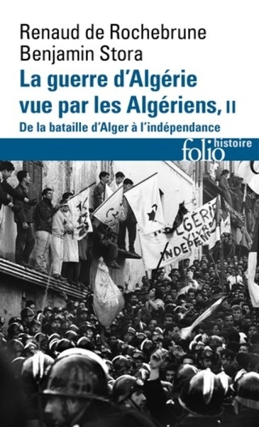 La guerre d'Algérie vue par les Algériens (Tome 2-De la bataille d'Alger à l'Indépendance)