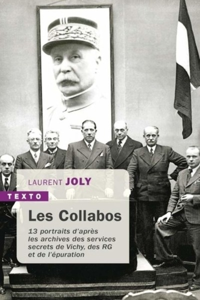 Les collabos - Treize portraits d apres les archives des services secrets de Vichy des RG