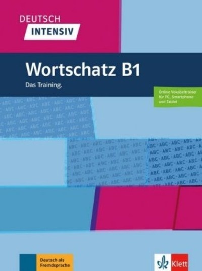 Deutsch intensiv - Wortschatz B1. Das Training