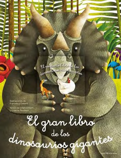 El gran libro de los dinosaurios gigantes / El pequeño libro de los dinosaurios más pequeños