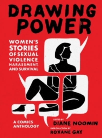 Drawing Power: Women's Stories of Sexual Violence, Harassment, an : "Women's Stories of Sexual Violence, Harassm