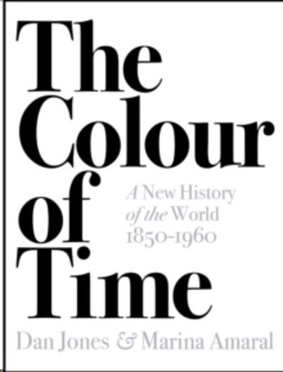 The Colour of Time: A New History of the World, 1850-1960