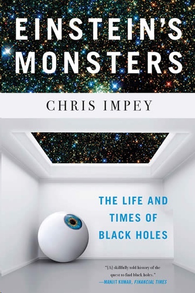 Einstein's Monsters : The Life and Times of Black Holes