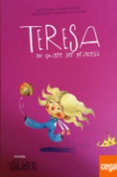 Teresa ya no quiere ser princesa