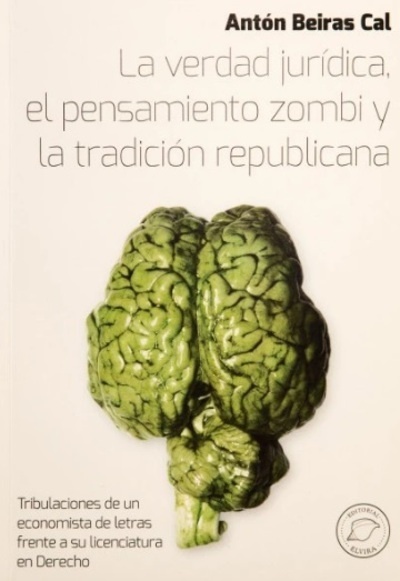 La verdad jurídica, el pensamiento zombi y la tradición republicana