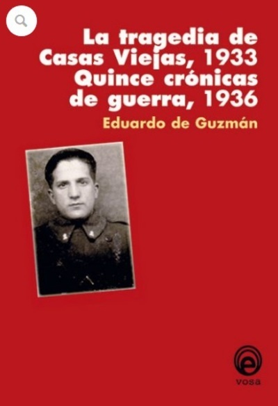 La tragedia de Casas Viejas, 1933. Quince crónicas de guerra, 1936