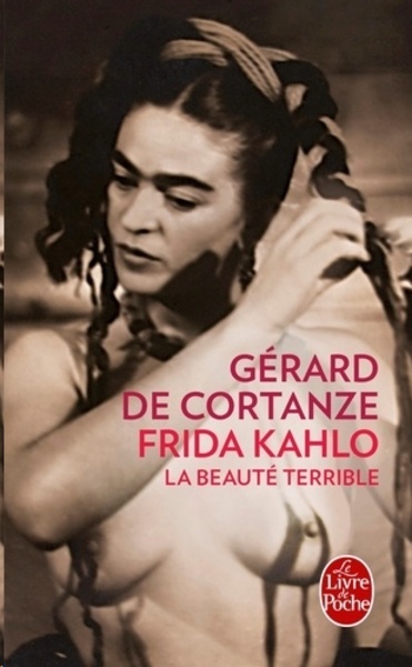 Frida Kahlo - La beauté terrible