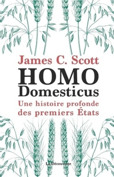 Homo domesticus - Une histoire profonde des premiers Etats -