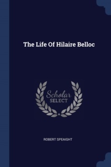 The Life of Hilaire Belloc