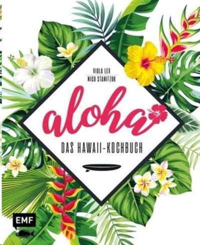 Aloha - Das Hawaii-Kochbuch