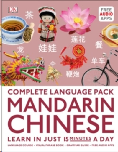 Complete Language Pack Mandarin Chinese : Learn in just 15 minutes a day