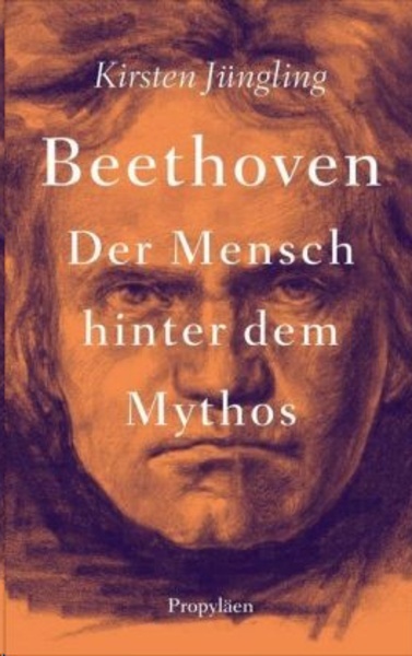 Beethoven. Der Mensch hinter dem Mythos