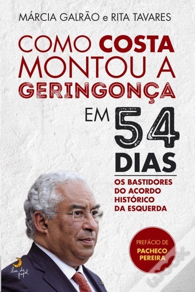 Como Costa Montou a Geringonça em 54 Dias