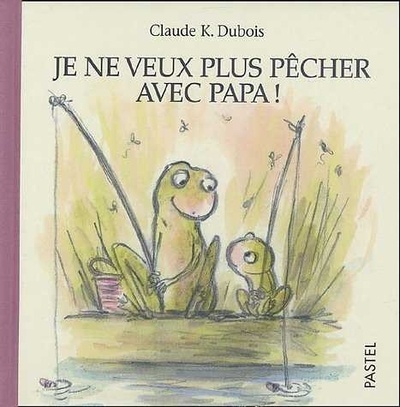 Je ne veux plus pêcher avec papa !