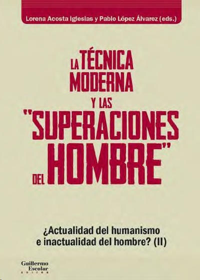 La técnica moderna y las "superaciones del hombre"