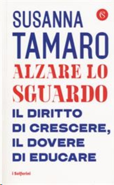 Alzare lo sguardo. Il diritto di crescere, il dovere di educare