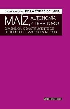 Maíz, autonomía y territorio