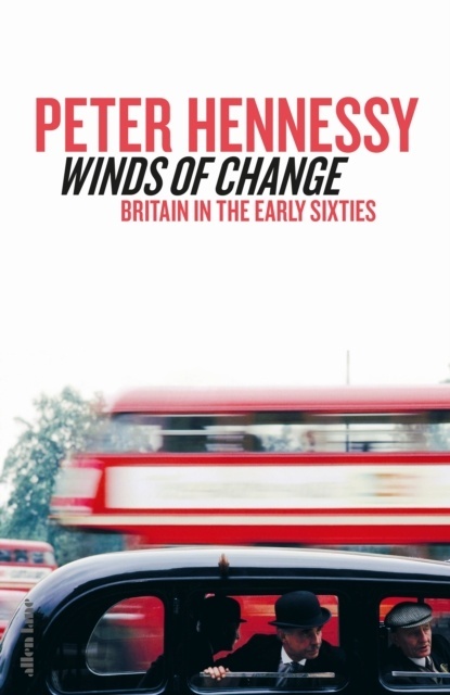 Winds of Change : Britain in the Early Sixties